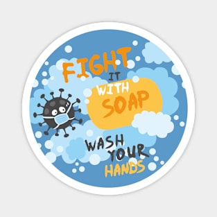 Fight It With Soap. Wash Your Hands. Magnet